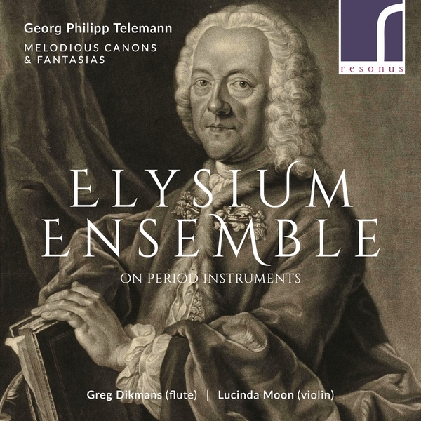 Cover of Telemann Melodious Canons and Fantasias performed by Elysium Ensemble